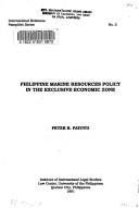 Cover of: Philippine marine resources policy in the Exclusive Economic Zone by Peter B. Payoyo