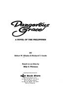 Cover of: Dangerous grace: a novel of the Philippines