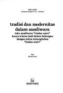 Cover of: Tradisi dan modernitas dalam sandiwara: teks sandiwara "Cindua Mato" karyo Wisran Hadi dalam hubungan dengan mitos Minangkabau "Cindua Mato"