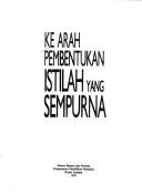 Cover of: Ke arah pembentukan istilah yang sempurna.