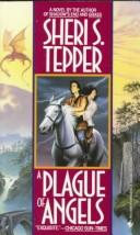 Cover of: A plague of angels by Sheri S. Tepper