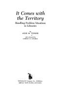 Cover of: It comes with the territory | Anne M. Turner
