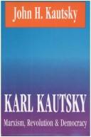 Cover of: Karl Kautsky: Marxism, revolution & democracy