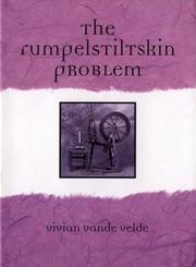 Cover of: The Rumpelstiltskin problem by Vivian Vande Velde