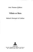 Cover of: Villain or hero: Sallust's portrayal of Catiline