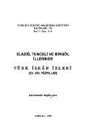 Elazığ, Tunceli ve Bingöl illerinde Türk iskân izleri by Muhammet Beşir Aşan