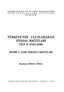 Cover of: Tarihçeleri ve açıklamaları ile birlikte Türkiye'nin siyasal andlaşmaları by Turkey.