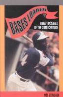 Cover of: Bases loaded: great baseball of the 20th century