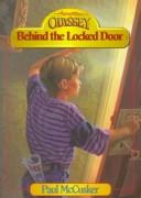 Cover of: Behind the locked door | Paul McCusker