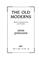 Cover of: The old moderns