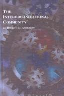 Cover of: The interorganizational community