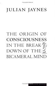 Cover of: The Origin of Consciousness in the Breakdown of the Bicameral Mind | Julian Jaynes