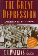Cover of: TheG reat Depression: America in the 1930s