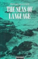 Cover of: The seas of language by Michael A. E. Dummett