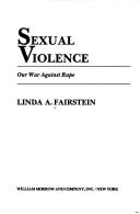 Cover of: Sexual violence: our war against rape