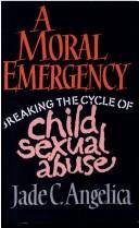 Cover of: A moral emergency by Jade C. Angelica