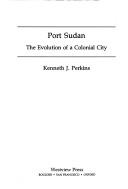 Cover of: Port Sudan: the evolution of a colonial city