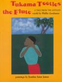 Cover of: Tukama tootles the flute | Phillis Gershator