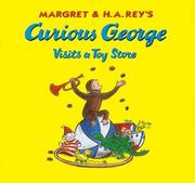 Cover of: Margret & H.A. Rey's Curious George visits a toy store by illustrated in the style of H.A. Rey by Martha Weston.