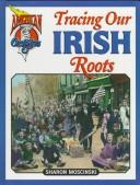 Cover of: Tracing our Irish roots