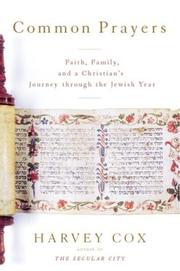 Cover of: Common Prayers: Faith, Family, and a Christian's Journey Through the Jewish Year