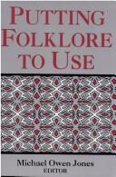 Cover of: Putting folklore to use