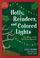 Cover of: Holly, reindeer, and colored lights