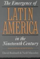 Cover of: The emergence of Latin America in the nineteenth century by David Bushnell