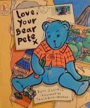 Cover of: Love, your bear, X / Pete