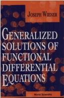 Cover of: Generalized solutions of functional differential equations by Joseph Wiener