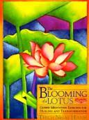 Cover of: The blooming of a lotus: guided meditation exercises for healing and transformation