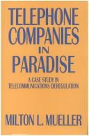 Cover of: Telephone companies in paradise: a case study in telecommunications deregulation