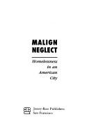 Cover of: Malign neglect | Jennifer R. Wolch