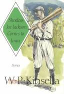 Shoeless Joe Jackson comes to Iowa by W. P. Kinsella