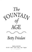 The fountain of age by Betty Friedan