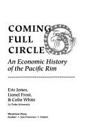 Cover of: Coming full circle: an economic history of the Pacific Rim
