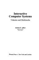 Interactive computer systems by Antone F. Alber