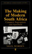 Cover of: The making of modern South Africa: conquest, segregation, and apartheid