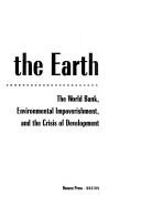 Mortgaging the earth by Bruce Rich