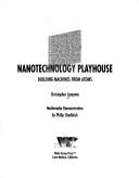 Cover of: Nanotechnology playhouse: building machines from atoms