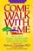 Cover of: Come walk with me