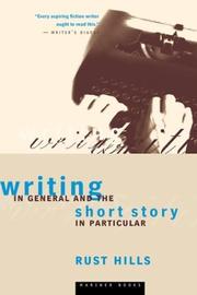 Cover of: Writing in General and the Short Story in Particular by L. Rust Hills, L. Rust Hills