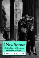 Cover of: A new science: the breakdown of connections and the birth of sociology