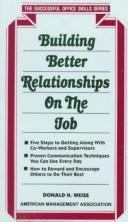 Cover of: Building better relationships on the job