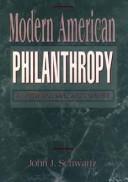 Modern American philanthropy by John J. Schwartz