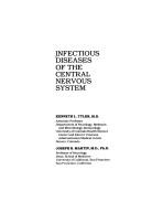 Cover of: Infectious diseases of the central nervous system by [edited by] Kenneth L. Tyler, Joseph B. Martin.