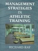 Management strategies in athletic training by Richard Ray