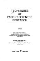 Cover of: Techniques of patient-oriented research by editors, Charles Y.C. Pak, Perrie M. Adams.