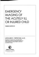 Cover of: Emergency imaging of the acutely ill or injured child