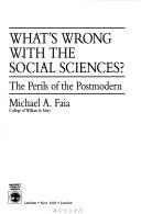 Cover of: What's wrong with the social sciences by Michael A. Faia, Michael A. Faia